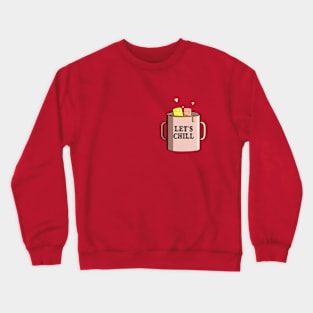 Let`s chill Crewneck Sweatshirt